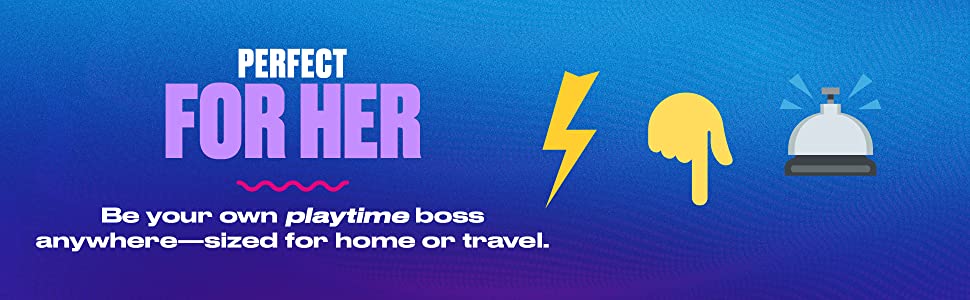 Perfect For Her. Be your own playtime boss anywhere - sized for home or travel.